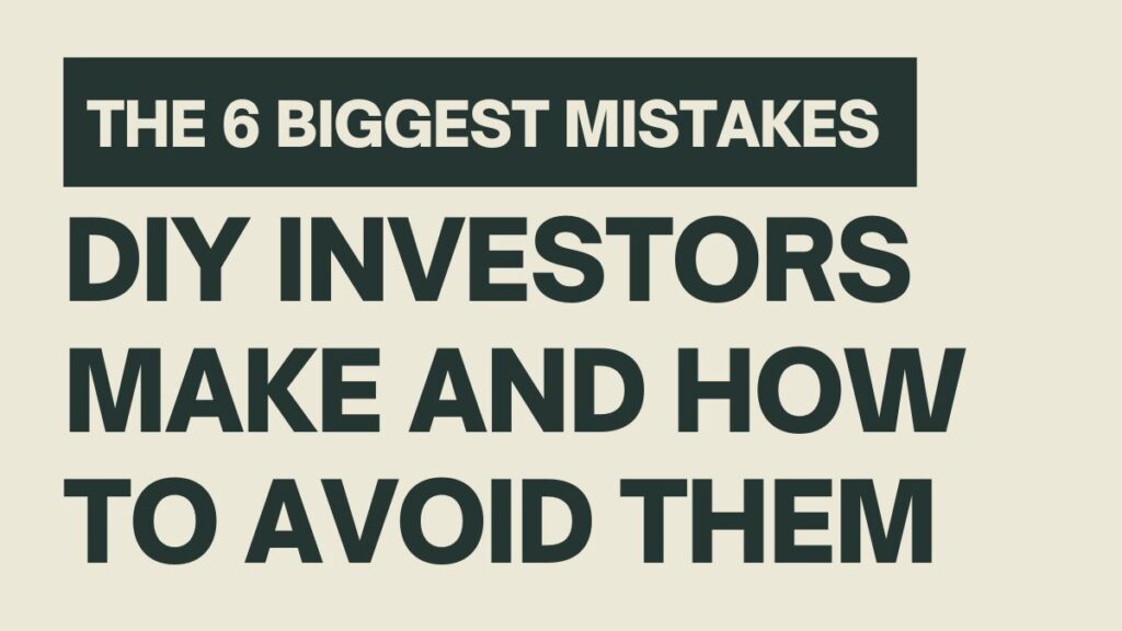 The 6 Biggest Mistakes DIY Investors Make and How to Avoid Them ...